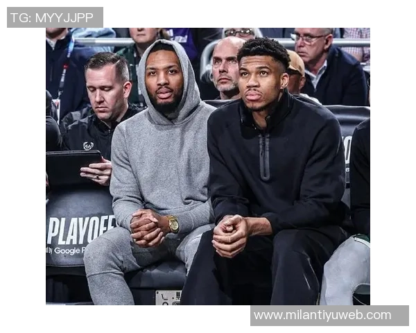 老友重聚利拉德与字母哥兄弟情深热聊共叙昔日辉煌时光