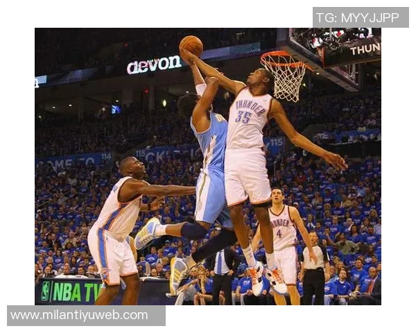 杜兰特赛季新高五次盖帽展现防守实力称赞位置选择至关重要